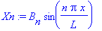 Xn := B[n]*sin(n*Pi*x/L)