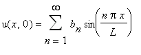 u(x,0) = Sum(b[n]*sin(n*Pi*x/L),n = 1 .. infinity)