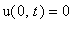 u(0,t) = 0
