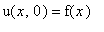 u(x,0) = f(x)