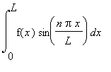 Int(f(x)*sin(n*Pi*x/L),x = 0 .. L)