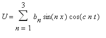 U = sum(b[n]*sin(n*x)*cos(c*n*t),n = 1 .. 3)