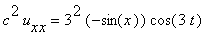 c^2*u[xx] = 3^2*(-sin(x))*cos(3*t)