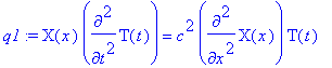 q1 := X(x)*diff(T(t),`$`(t,2)) = c^2*diff(X(x),`$`(...