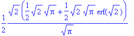 1/2*sqrt(2)*(1/2*sqrt(2)*sqrt(Pi)+1/2*sqrt(2)*sqrt(...