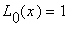 L[0](x) = 1