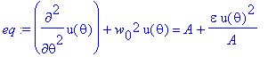 eq := diff(u(theta),`$`(theta,2))+w[0]^2*u(theta) =...