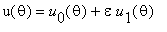 u(theta) = u[0](theta)+epsilon*u[1](theta)