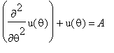 diff(u(theta),`$`(theta,2))+u(theta) = A