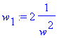 w[1] := 2*1/(w^2)