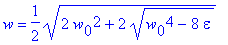 w = 1/2*sqrt(2*w[0]^2+2*sqrt(w[0]^4-8*epsilon))