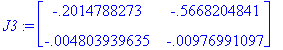 J3 := matrix([[-.2014788273, -.5668204841], [-.4803...