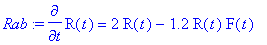 Rab := diff(R(t),t) = 2*R(t)-1.2*R(t)*F(t)