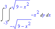 Int(Int(-x^2,y = -sqrt(9-x^2) .. sqrt(9-x^2)),x = -...