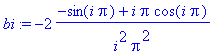 bi := -2*(-sin(i*Pi)+i*Pi*cos(i*Pi))/(i^2*Pi^2)